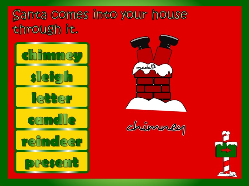 Santa comes into your house through it.   sleigh present letter candle chimney